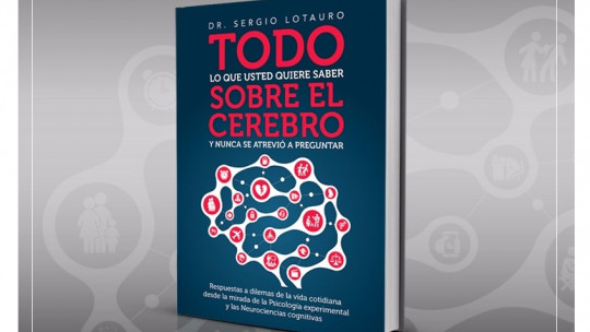 Todo lo que usted quiere saber sobre el cerebro y nunca se atrevió a preguntar
