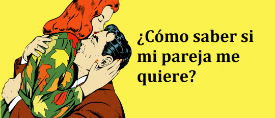 ¿Cómo saber si mi pareja me quiere? 10 claves para descubrirlo