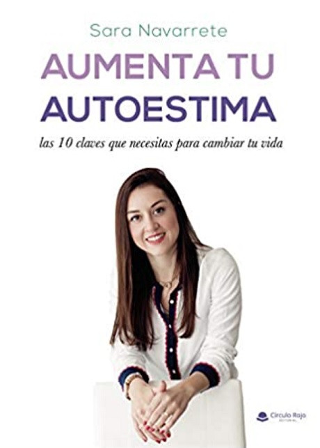 Aumenta tu autoestima: las 10 claves que necesitas para cambiar tu vida